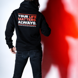 Your Life Matters. Always. - Embroidered Charity Hoodie