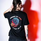 Forged by Fire. Not Burnt by It. - Tee