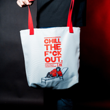 Chill the F*ck Out Tote Bag